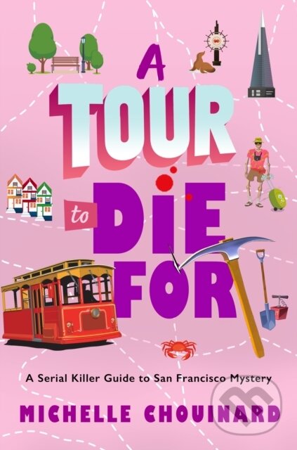 Levně A Tour to Die For (A Serial Killer Guide to San Francisco Mystery) - kniha z kategorie Detektívky, trilery a horory