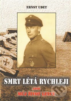 Levně Smrt létá rychleji - Ernst Udet - kniha z kategorie Životopisy