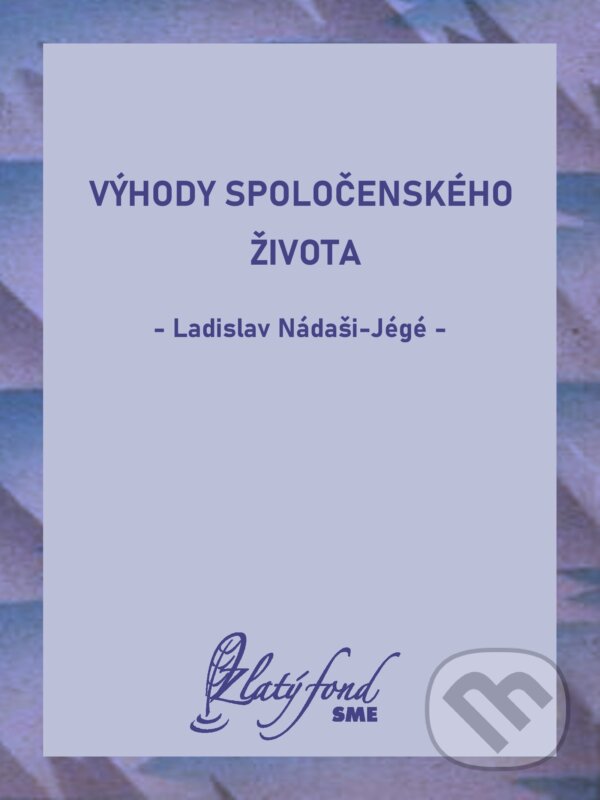 E-kniha: Výhody spoločenského života (Ladislav Nádaši-Jégé). Petit Press, 2026