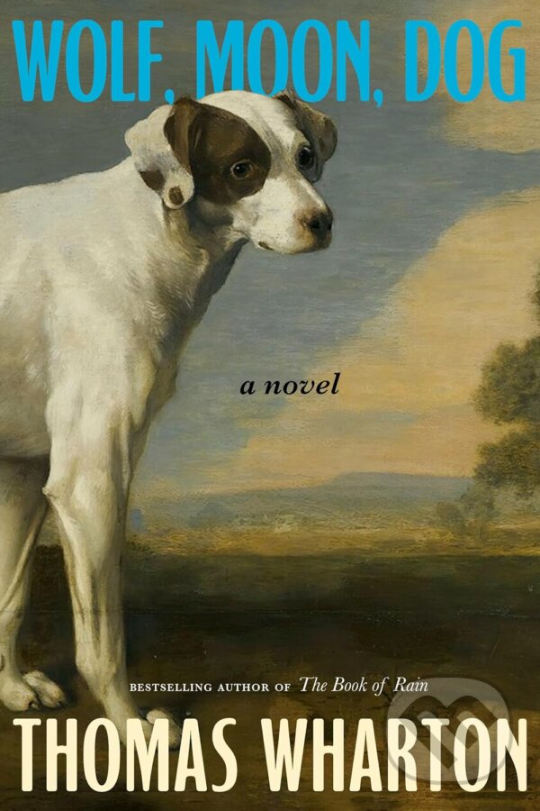 Levně Wolf, Moon, Dog (A novel) - Thomas Wharton - kniha z kategorie Fantasy