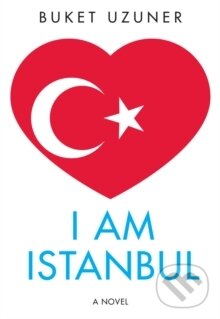 Levně I Am Istanbul - Buket Uzuner - kniha z kategorie Spoločenská beletria