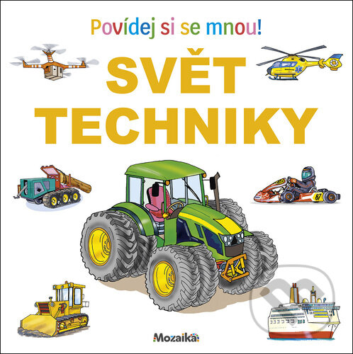 Kniha: Svět techniky Povídej si se mnou! (Mozaika H&S). Mozaika H&S, 2026