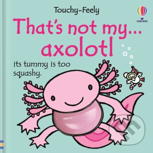 Kniha: That's not my axolotl... (Rachel Wells). Usborne, 2026