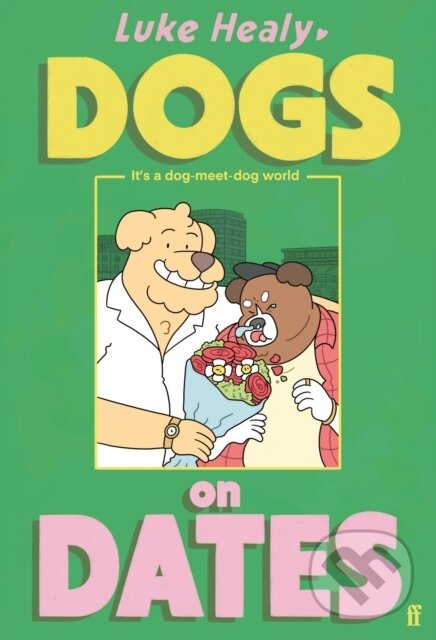 Dogs on Dates - Luke Healy