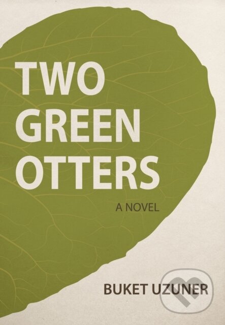 Levně Two Green Otters - Buket Uzuner - kniha z kategorie Beletria