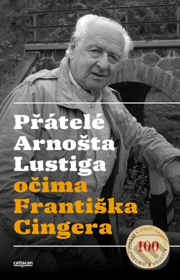 Přátelé Arnošta Lustiga očima Františka Cingera - František Cinger - kniha z kategorie Životopisy