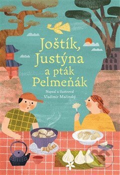 Joštík, Justýna a pták Pelmeňák - Vladimir Mačinský - kniha z kategorie Rozprávky