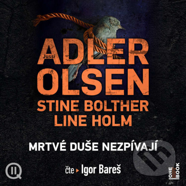 Audiokniha: Mrtvé duše nezpívají (Jussi Adler-Olsen, Stine Bolther a Line Holm). OneHotBook, 2026