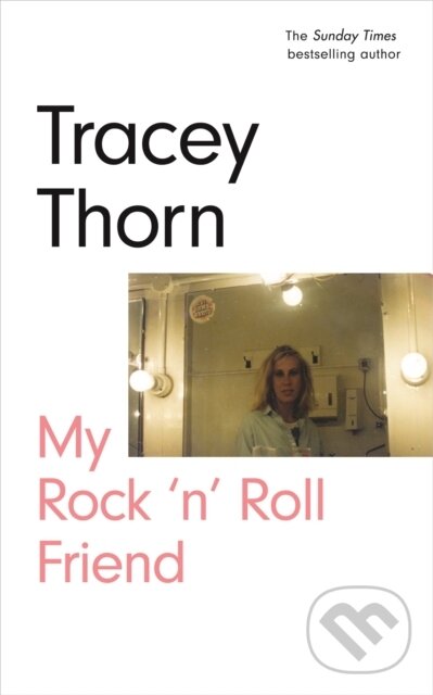 Kniha: My Rock 'n' Roll Friend (Tracey Thorn). Canongate Books, 2021