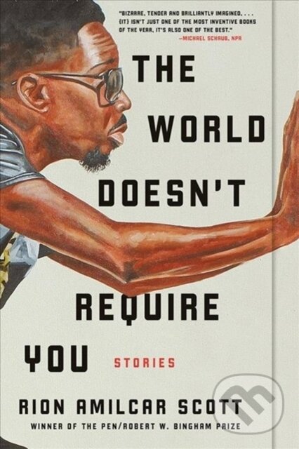 Kniha: World Doesn't Require You (Rion Amilcar Scott). Liveright, 2020
