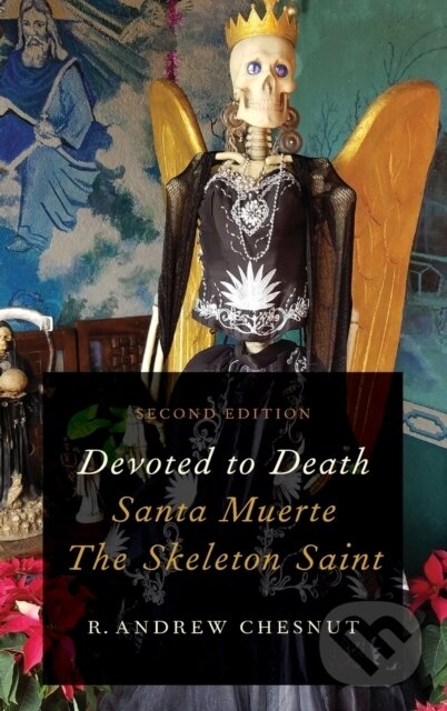 Kniha: Devoted to Death (R. Andrew Chesnut). Oxford University Press, 2017