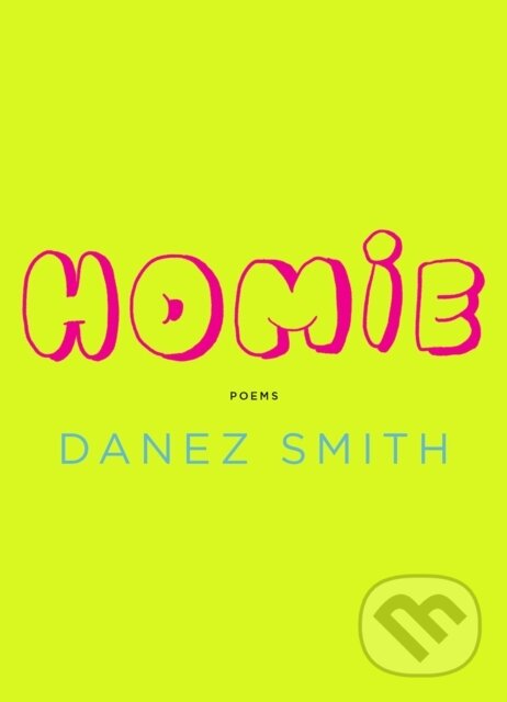 Kniha: Homie (Danez Smith). Graywolf, 2020