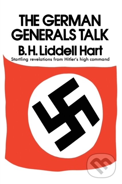Kniha: German Generals Talk (Liddell B.H.). William Morrow, 2020