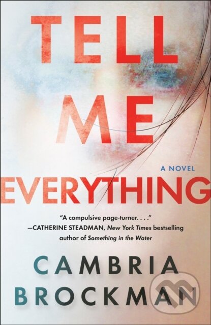 Kniha: Tell Me Everything (Cambria Brockman). Ballantine, 2020
