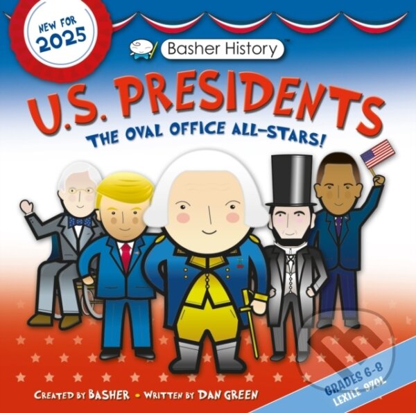 Kniha: Basher History: US Presidents (Dan Green a Edward Widmer). Kingfisher, 2025