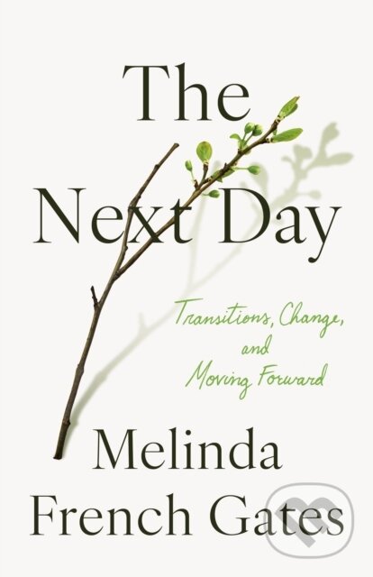Kniha: The Next Day (Melinda French Gates). Flatiron Books, 2025