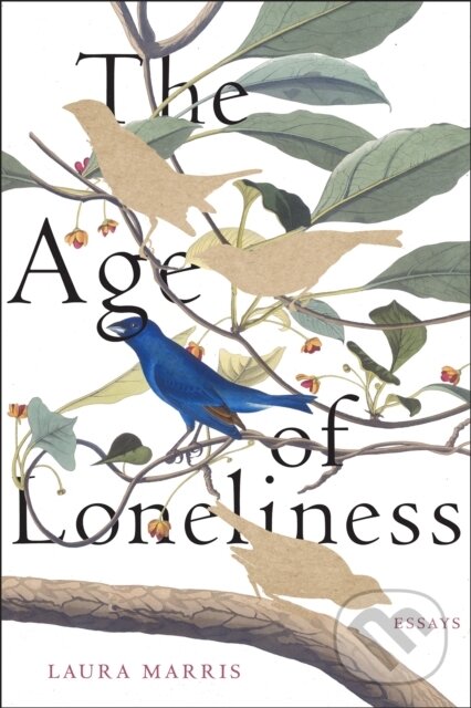 Kniha: The Age of Loneliness (Laura Marris). Graywolf, 2024