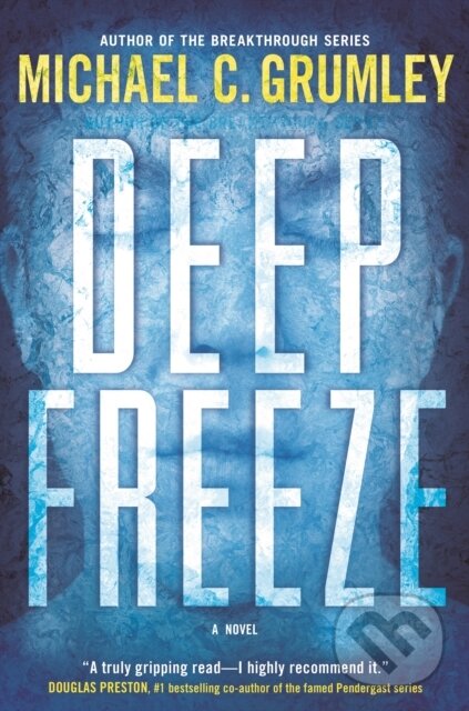 Kniha: The Deep Freeze (Michael C. Grumley). Forge, 2024