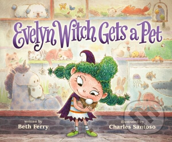 Kniha: Evelyn Witch Gets a Pet (Beth Ferry). Roaring Brook, 2025