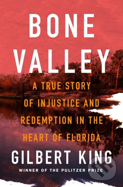 Bone Valley (A True Story of Injustice and Redemption in the Heart of Florida)