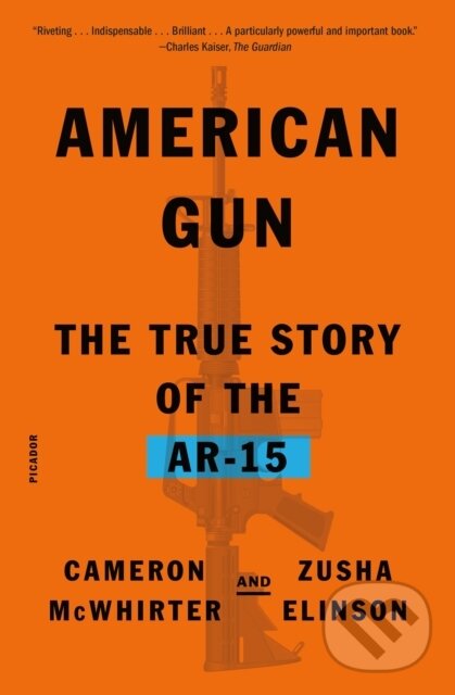 Kniha: American Gun (Cameron McWhirter a Zusha Elinson). Picador, 2024