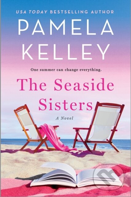 The Seaside Sisters (A Novel) - Pamela M. Kelley