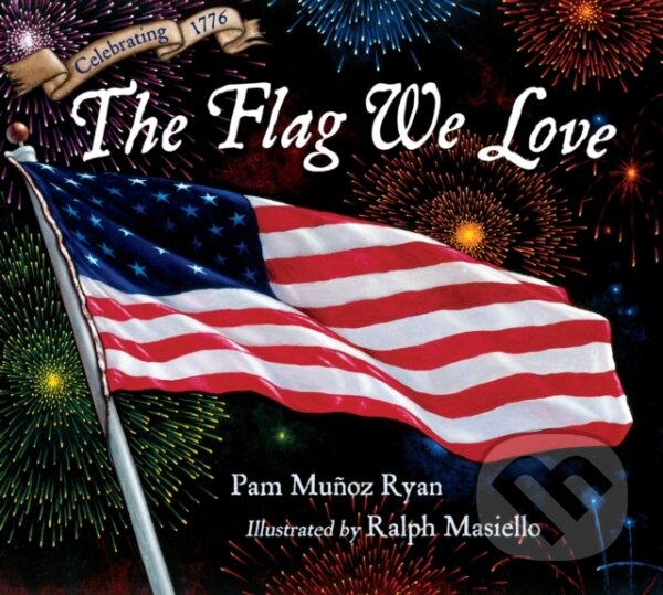 Kniha: The Flag We Love (Pam Munoz Ryan a Ralph Masiello). , 2026