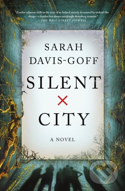 Silent City (A Novel) - Sarah Davis-Goff