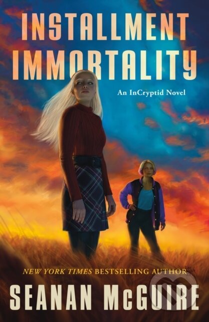 Installment Immortality (An InCryptid Novel) - Seanan McGuire