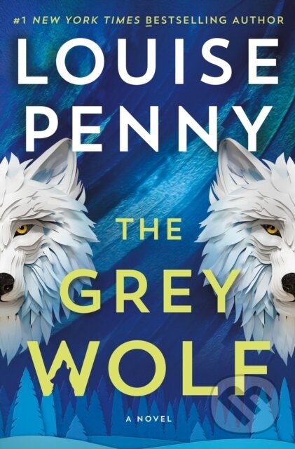 Kniha: Grey Wolf (Louise Penny). Minotaur Books, 2024