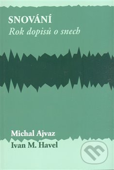 Levně Snování (Rok dopisů o snech) - Michal Ajvaz - kniha z kategorie Filozofia
