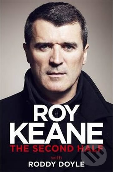 Levně The Second Half - Roy Keane, Roddy Doyle - kniha z kategorie Životopisy