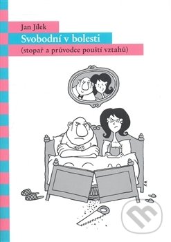 Levně Svobodní v bolesti - Jan Jílek - kniha z kategorie Vzťahy a rodina