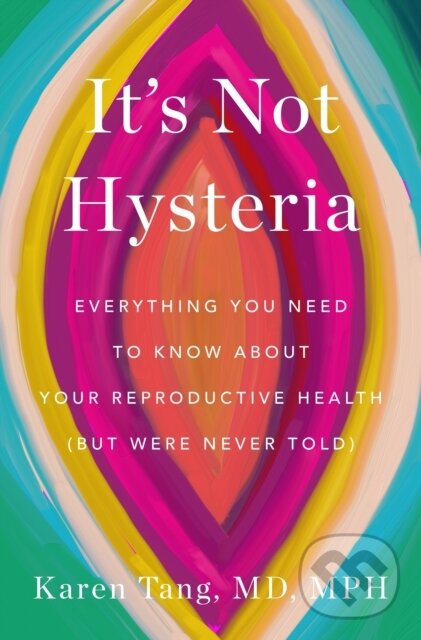 Kniha: It's Not Hysteria (Karen Tang). Flatiron Books, 2025