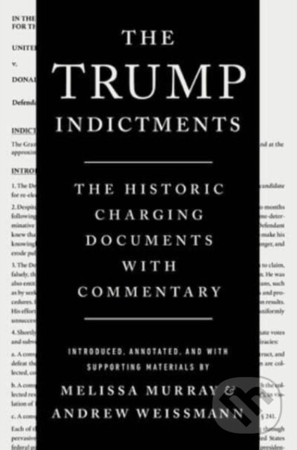 Kniha: Trump Indictments (Andrew Weissmann a Melissa Murray). W. W. Norton & Company, 2024