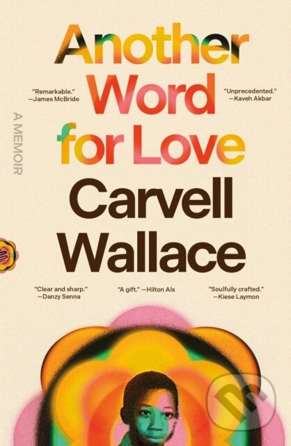 Kniha: Another Word for Love (Carvell Wallace). Picador, 2025