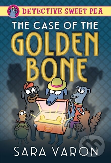 Detective Sweet Pea: The Case of the Golden Bone - Sara Varon