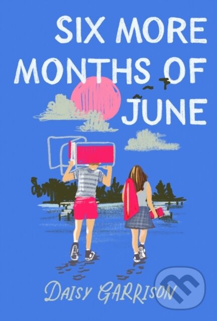 Kniha: Six More Months of June (Daisy Garrison). Flatiron Books, 2024