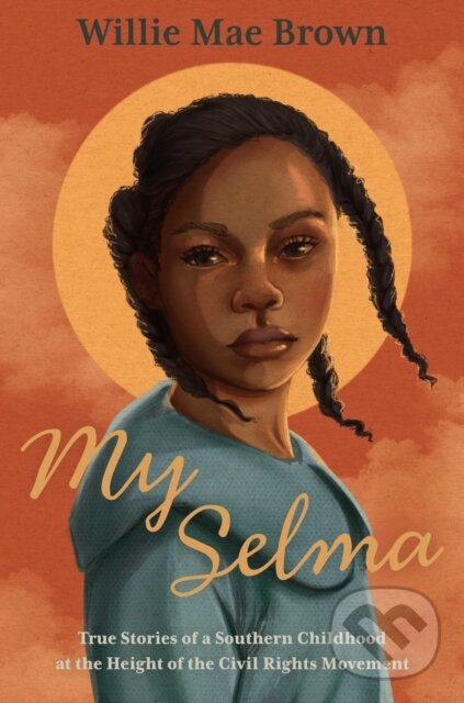 Kniha: My Selma (Willie Mae Brown). Square Fish, 2025