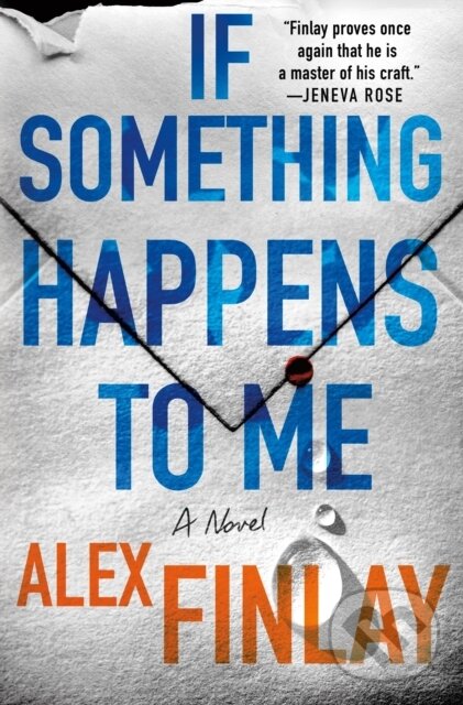If Something Happens to Me (A Novel) - Alex Finlay