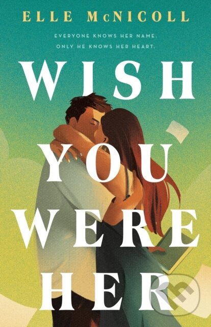 Wish You Were Her - Elle McNicoll