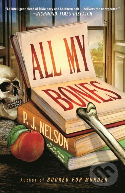 Kniha: An All My Bones (P. J. Nelson). Minotaur Books, 2026