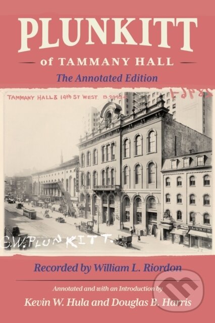 Kniha: Plunkitt of Tammany Hall (William L. Riordon). Cornell University, 2026