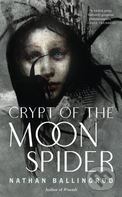 Kniha: Crypt of the Moon Spider (Nathan Ballingrud). Tor Nightfire, 2024