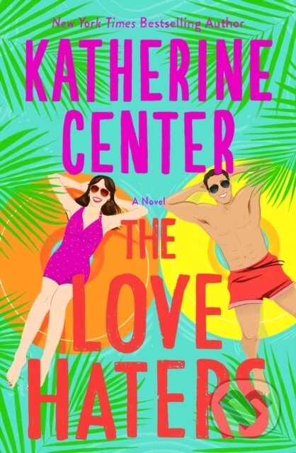 Love Haters (A Novel) - Katherine Center