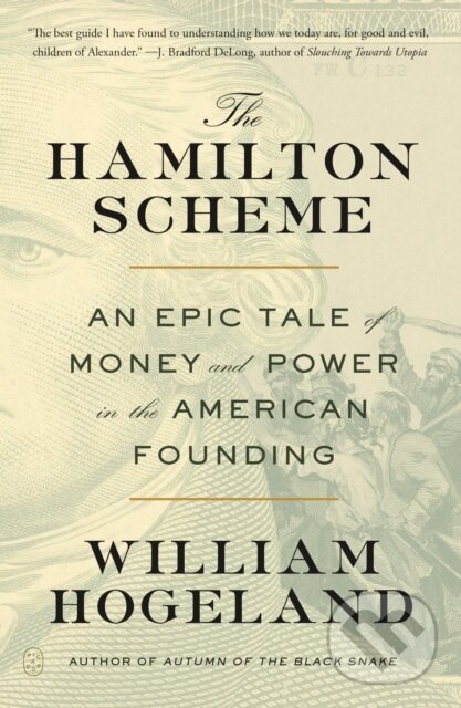 Kniha: The Hamilton Scheme (William Hogeland). Picador, 2025