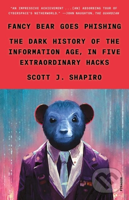 Kniha: Fancy Bear Goes Phishing (Scott J. Shapiro). Picador, 2024