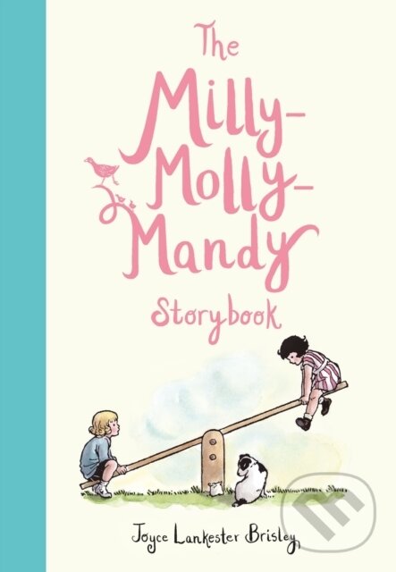 Kniha: The Milly-molly-mandy Storybook (Joyce Lankester Brisley). Kingfisher, 2025