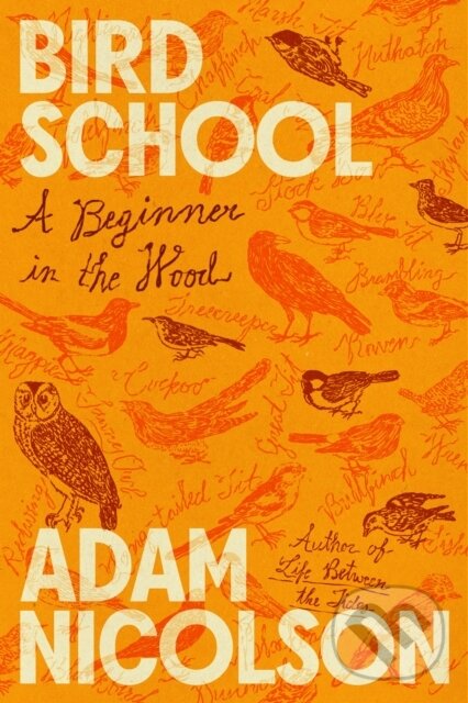 Kniha: Bird School (Adam Nicolson). Farrar, Straus and Giroux, 2025