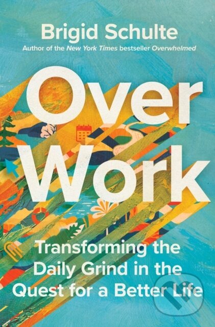 Kniha: Over Work (Brigid Schulte). , 2024